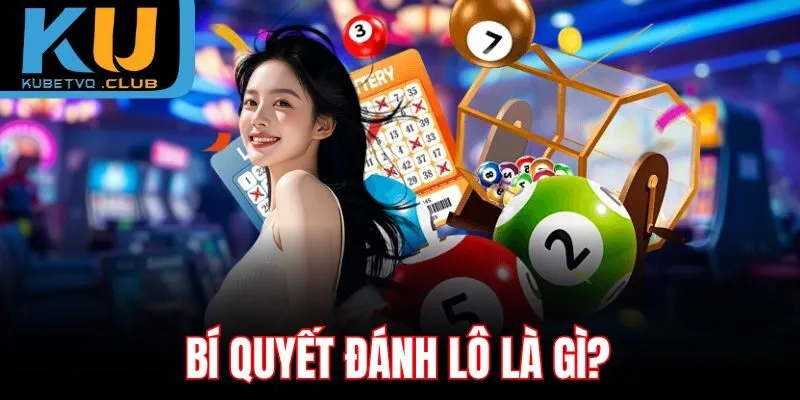 Bí quyết đánh lô là gì?
