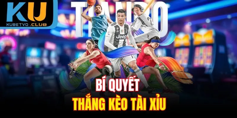 Bí quyết thắng kèo tài xỉu