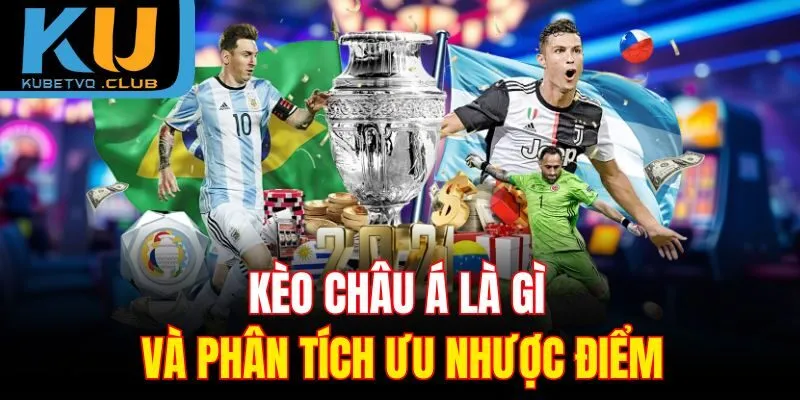 Kèo châu Á là gì và phân tích ưu nhược điểm