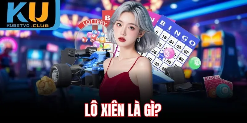 Lô xiên là gì?