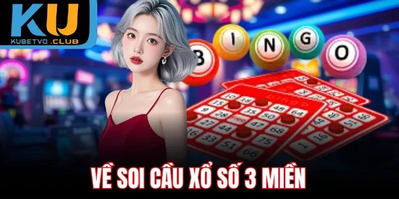 Về soi cầu xổ số 3 miền